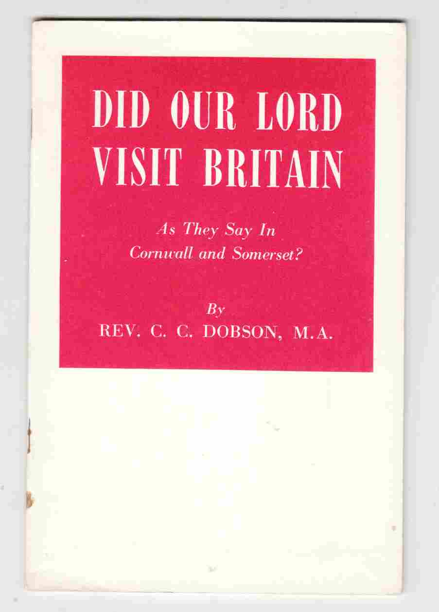 Did Our Lord Visit Britain - As They Say In Cornwall & Somerset