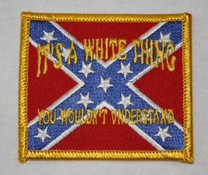 It's a White Thing / You Wouldn't Understand - Rebel Patch
